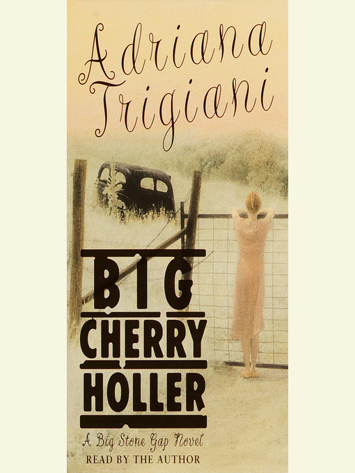 Title details for Big Cherry Holler by Adriana Trigiani - Available